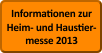Informationen für Aussteller Heim- und Haustiermesse 2013 Informationen für Aussteller Heim- und Haustiermesse 2013